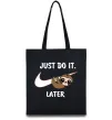 Еко-сумка Just do it later Чорний фото