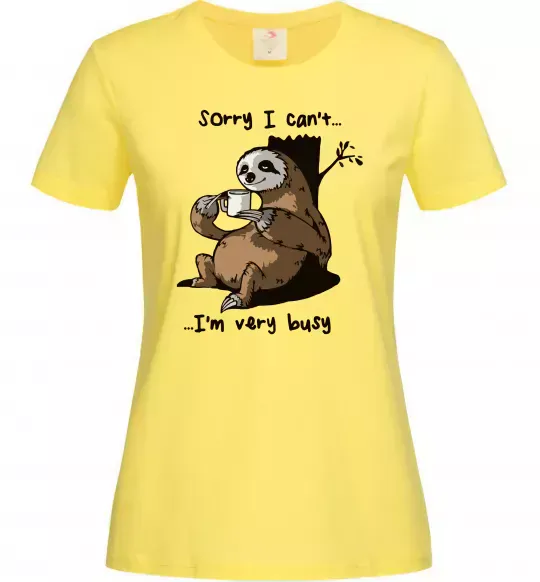 Женская футболка Sorry I can` I`m very busy Лимонный фото