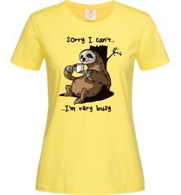 Жіноча футболка Sorry I can` I`m very busy