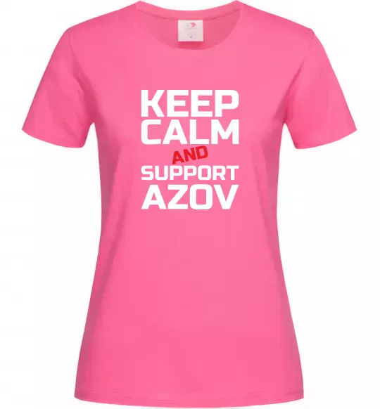 Женская футболка Keep calm and support Azov Ярко-розовый фото