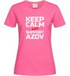 Женская футболка Keep calm and support Azov Ярко-розовый фото