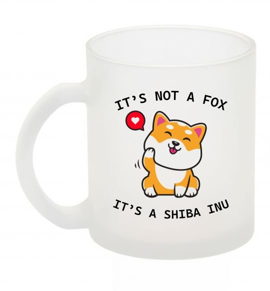 Чашка стеклянная It`s not a fox it`s a shiba inu Фроузен фото