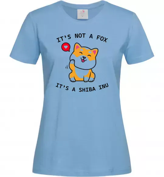 Женская футболка It`s not a fox it`s a shiba inu Голубой фото