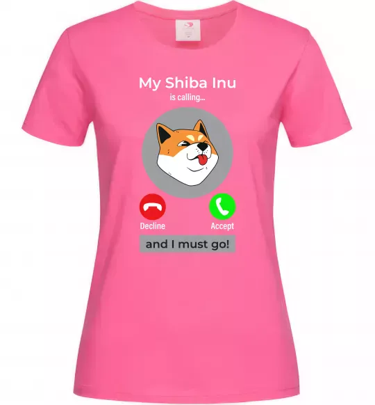 Жіноча футболка Shiba Inu is calling Яскраво-рожевий фото