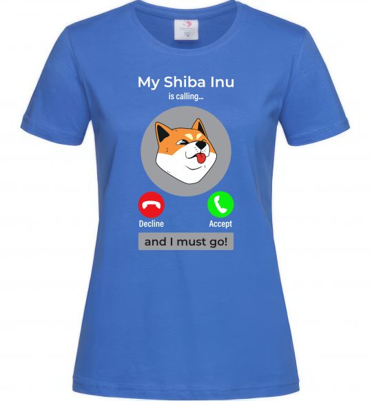 Женская футболка Shiba Inu is calling Ярко-синий фото