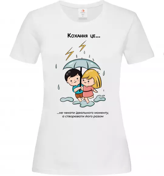 Жіноча футболка Love is не чекати ідеального моменту Білий фото