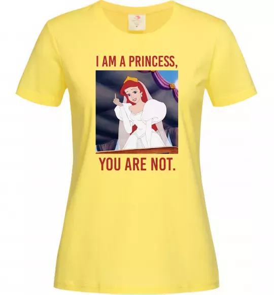 Жіноча футболка I am a princess, you are not Лимонний фото