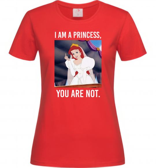 Женская футболка I am a princess, you are not Красный фото