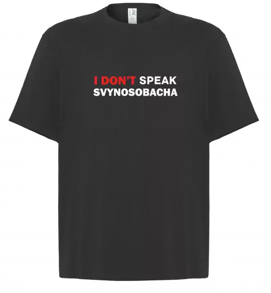 Футболка Оверсайз I don`t speak svynosobacha Черный фото