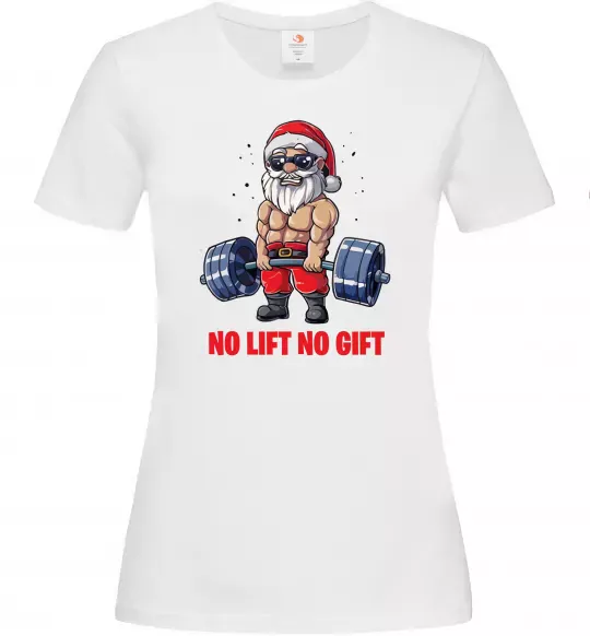 Жіноча футболка No lift, no gift Білий фото