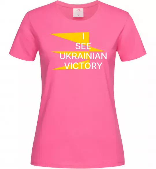 Женская футболка I see Ukrainian victory Ярко-розовый фото