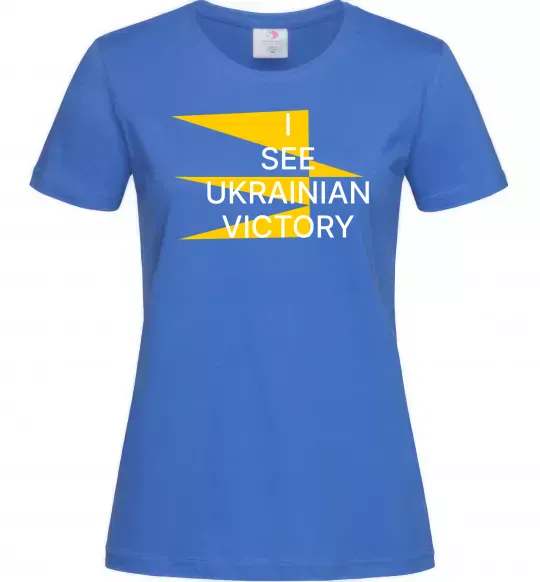 Женская футболка I see Ukrainian victory Ярко-синий фото