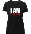 Женская премиум футболка I am everything Черный фото
