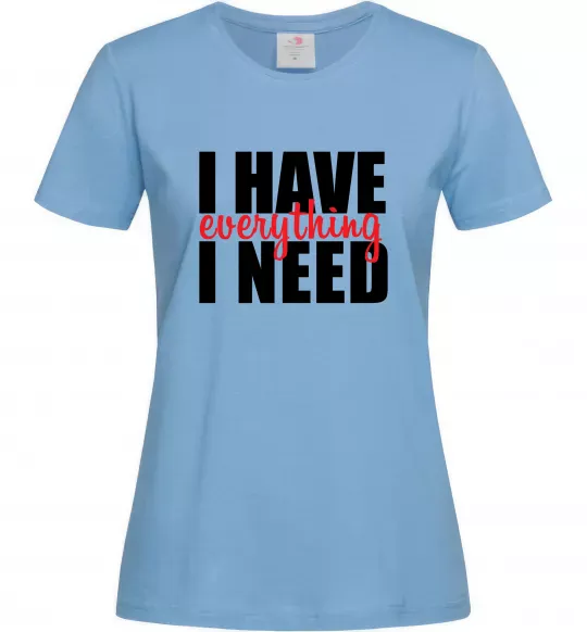 Жіноча футболка I have everything Блакитний фото