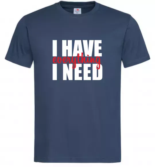 Чоловіча футболка I have everything Темно-синій фото