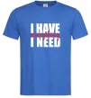 Чоловіча футболка I have everything Яскраво-синій фото