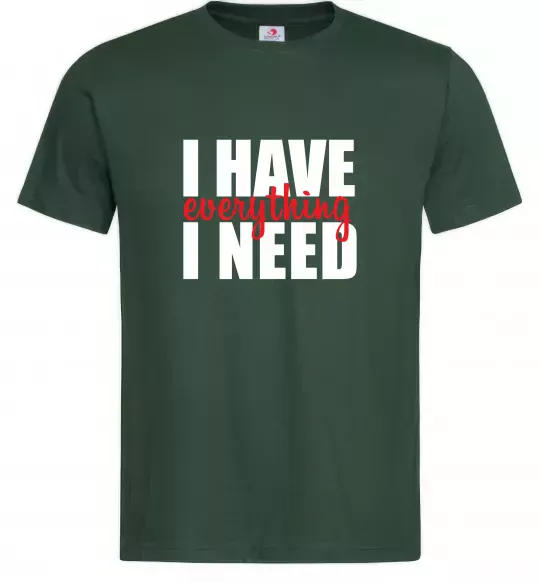 Чоловіча футболка I have everything Темно-зелений фото