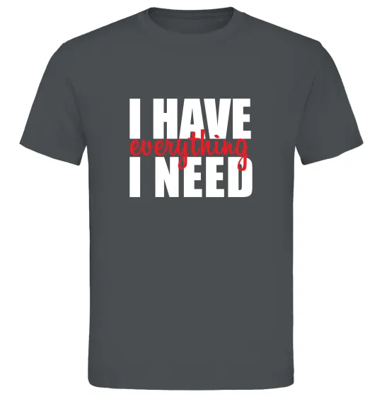 Чоловіча футболка I have everything Графіт фото