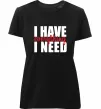 Женская премиум футболка I have everything Черный Женская премиум футболка I have everything Черный фото