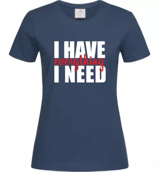 Жіноча футболка I have everything Темно-синій фото