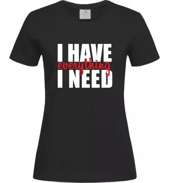 Жіноча футболка I have everything Чорний фото
