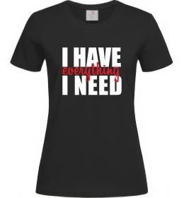 Жіноча футболка I have everything Жіноча футболка I have everything