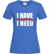Жіноча футболка I have everything Яскраво-синій Жіноча футболка I have everything Яскраво-синій фото