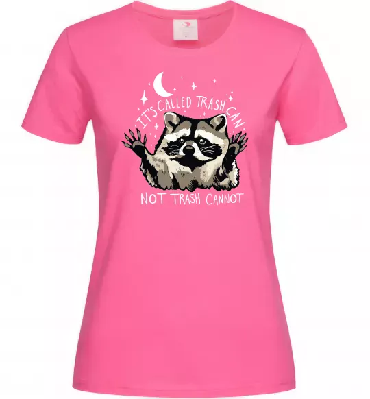 Женская футболка Not trash cannot Ярко-розовый фото