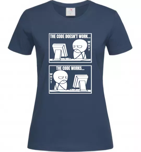 Жіноча футболка Why code work/doesn`t work Темно-синій фото