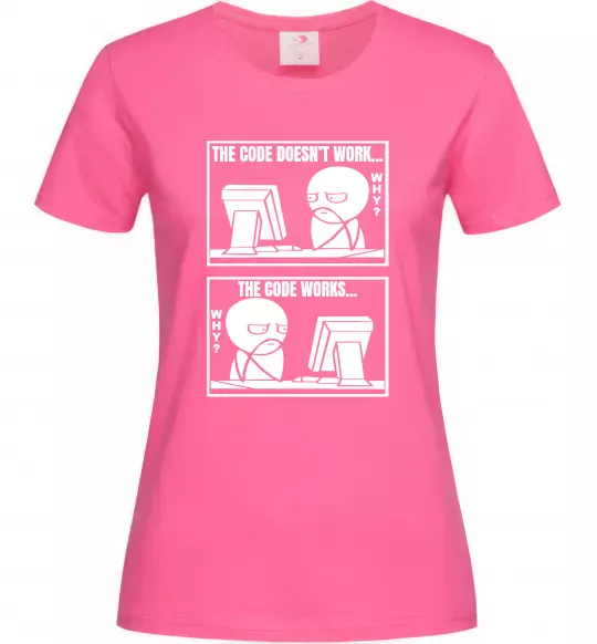 Жіноча футболка Why code work/doesn`t work Яскраво-рожевий фото