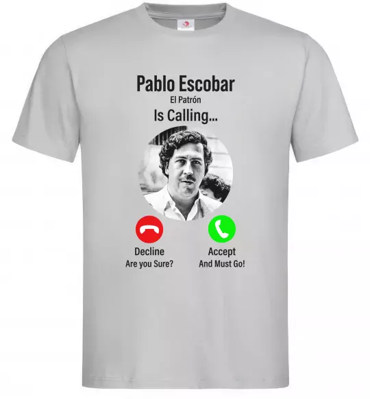 Чоловіча футболка Pablo Escobar is calling Сірий фото