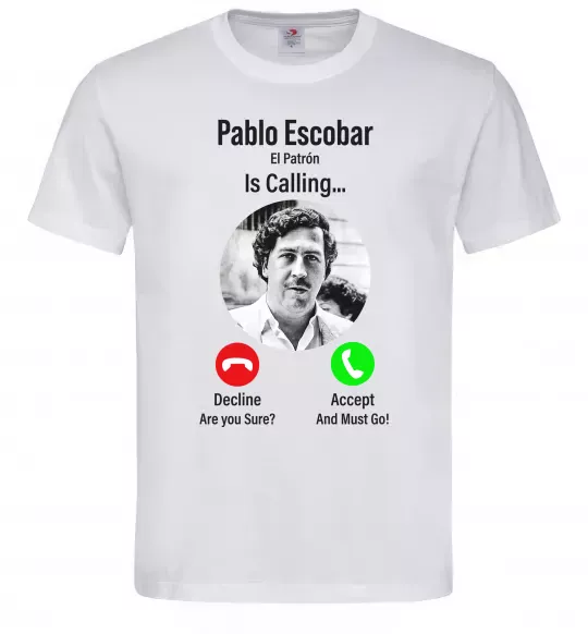 Чоловіча футболка Pablo Escobar is calling Білий фото