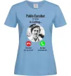 Жіноча футболка Pablo Escobar is calling Блакитний фото