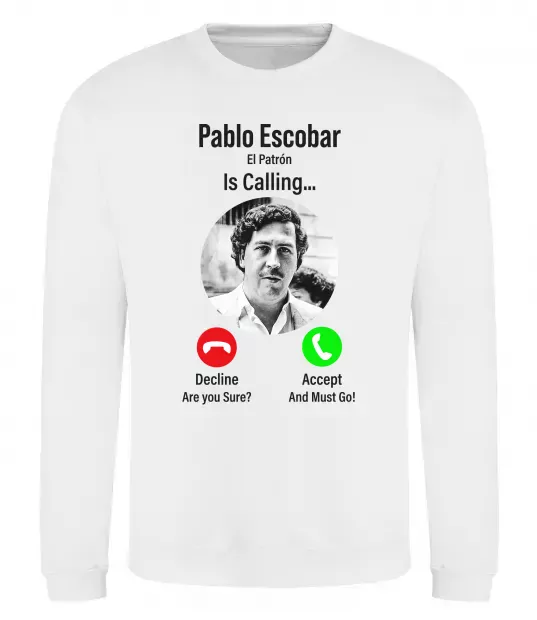 Свитшот Pablo Escobar is calling Белый фото