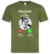 Чоловіча футболка Pablo Escobar is calling Оливковий фото