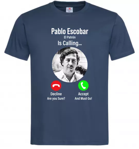 Чоловіча футболка Pablo Escobar is calling Темно-синій фото