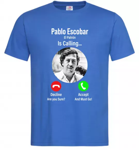 Чоловіча футболка Pablo Escobar is calling Яскраво-синій фото