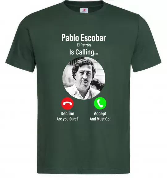 Чоловіча футболка Pablo Escobar is calling Темно-зелений фото