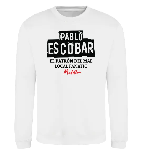 Світшот Pablo Escobar El Patron local fanatic Білий фото