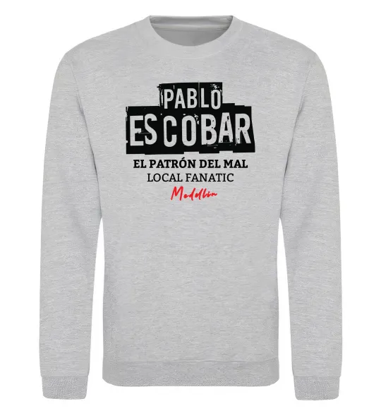 Світшот Pablo Escobar El Patron local fanatic Сірий меланж фото
