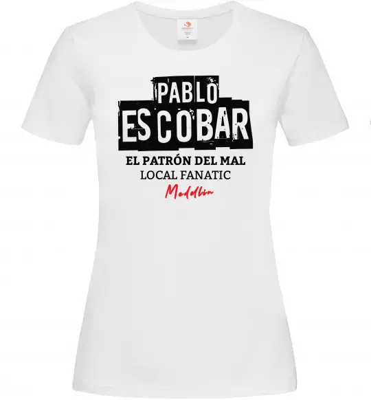 Женская футболка Pablo Escobar El Patron local fanatic Белый фото
