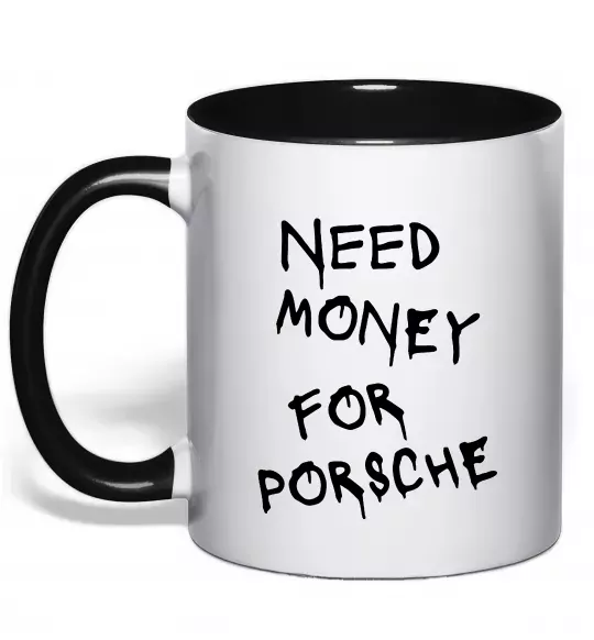 Чашка з кольоровою ручкою Need money for Porsche Чорний фото