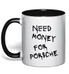 Чашка з кольоровою ручкою Need money for Porsche Чорний фото