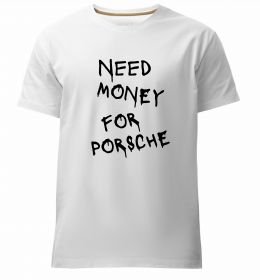 Чоловіча преміум футболка Need money for Porsche