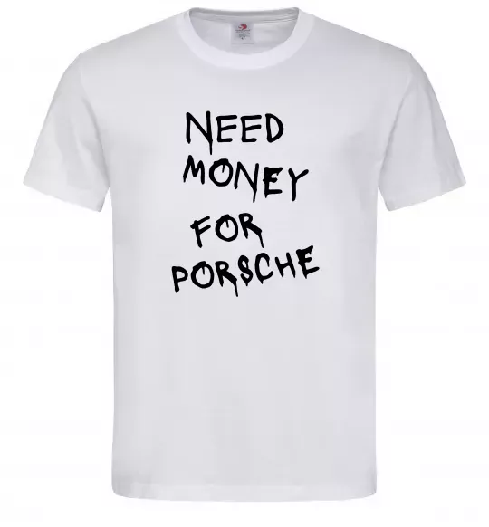 Чоловіча футболка Need money for Porsche Білий фото