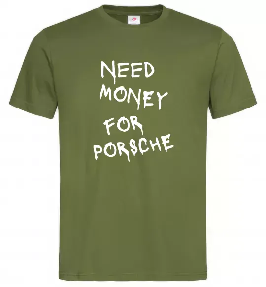 Чоловіча футболка Need money for Porsche Оливковий фото