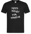 Чоловіча футболка Need money for Porsche Чорний Чоловіча футболка Need money for Porsche Чорний фото