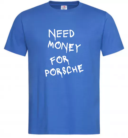 Чоловіча футболка Need money for Porsche Яскраво-синій фото