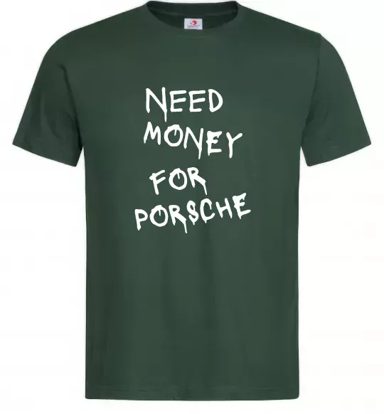Чоловіча футболка Need money for Porsche Темно-зелений фото