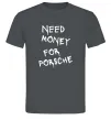 Чоловіча футболка Need money for Porsche Графіт Чоловіча футболка Need money for Porsche Графіт фото